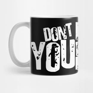Don't lose YOURSELF Mug